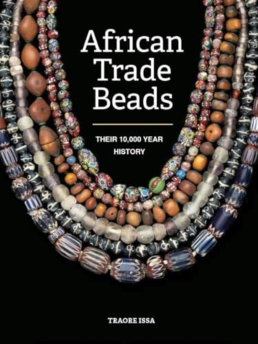 African Trade Beads: Their 10,000-Year History (Paperback)