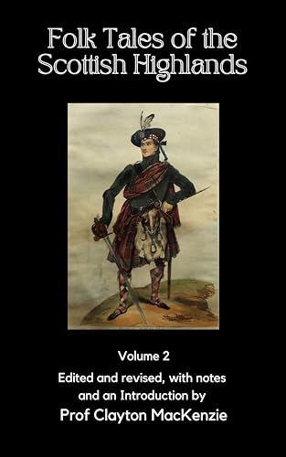 Folk Tales of the Scottish Highlands: Volume 2 - Of Lost Shoes, Lost Senses, and Lost Loves (Kindle Edition)