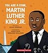 You Are a Star, Martin Luther King, Jr. by Dean Robbins You Are a Star, Martin Luther King, Jr. by Dean Robbins