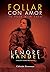 Follar con Amor by Lenore Kandel