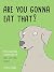 Are You Gonna Eat That?: The Essential Collection of They Can Talk Comics