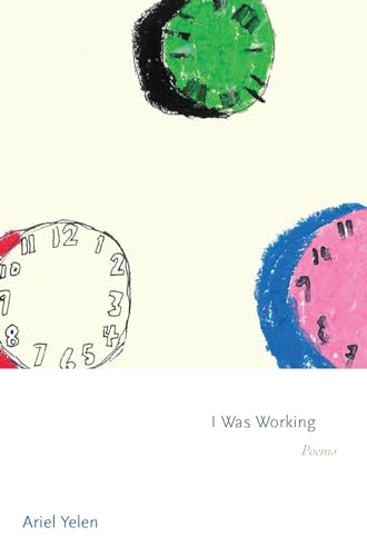 I Was Working: Poems (Princeton Series of Contemporary Poets)