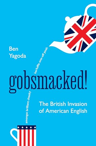 Gobsmacked!: The British Invasion of American English (Hardcover)