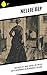 Ten Days in a Mad-House; or, Nellie Bly's Experience on Blackwell's Island