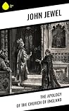 The Apology of the Church of England The Apology of the Church of England