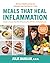 Meals That Heal Inflammatio...