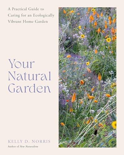 Your Natural Garden: A Practical Guide to Caring for an Ecologically Vibrant Home Garden (Hardcover)