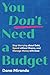 You Don't Need a Budget: St...