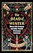 The Dead of Winter: Beware ...