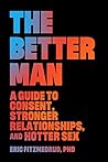 The Better Man: A...