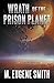 Wrath of the Prison Planet