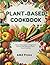 Plant-Based Cookbook: Green...