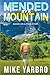 Mended By A Mountain by Mike Yarbro