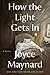 How the Light Gets In: A Novel