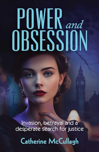 Power and Obsession: Invasion, betrayal and a desperate search for justice (Kindle Edition)