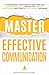 Master Effective Communication by Marguerite Allolding