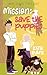 Mission Save the Puppies: A...