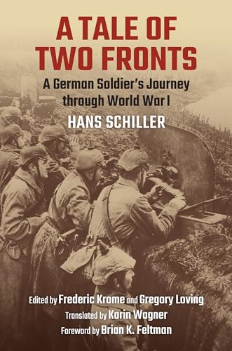 A Tale of Two Fronts: A German Soldier's Journey through World War I (Hardcover)