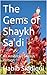 The Gems of Shaykh Sa'di: A...