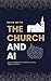 The Church and AI: Seven Gu...