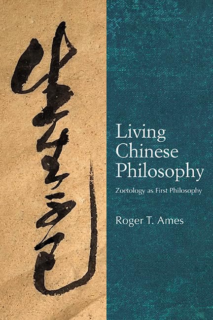 Living Chinese Philosophy: Zoetology as First Philosophy (Chinese Philosophy Culture)