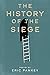 The History of the Siege
