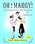 Oh! Margy!: A woman from th...