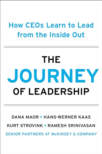 The Journey of Leadership: How CEOs Learn to Lead from the Inside Out (Kindle Edition)