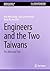 Engineers and the Two Taiwans: The Abnormal Club (Synthesis Lectures on Global Engineering)