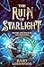 The Ruin of Starlight (The Legacy of Villains Book 2)