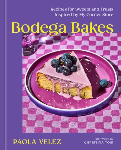 Bodega Bakes: Recipes for Sweets and Treats Inspired by My Corner Store (Kindle Edition)