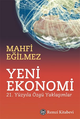 Yeni Ekonomi;21. Yüzyıla Özgü Yaklaşımlar (Paperback)