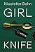 Girl with a knife: Hochspannung: Ein Mädchen wird zur Mörderin (German Edition)