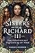 Sisters of Richard III: The...