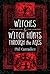 Witches & Witch Hunts Through the Ages