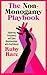 The Non-Monogamy Playbook: Exploring Polyamory and Open Relationships with Confidence