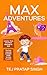 Max Adventures by Tej Pratap Singh