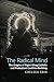 The Radical Mind by Chelsea Ebin The Radical Mind by Chelsea Ebin