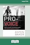 Pro-Voice: How to Keep Listening When the World Wants a Fight [Large Print 16 Pt Edition]