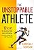 The Unstoppable Athlete by Andrew Simpson
