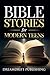 Bible Stories for Modern Teens