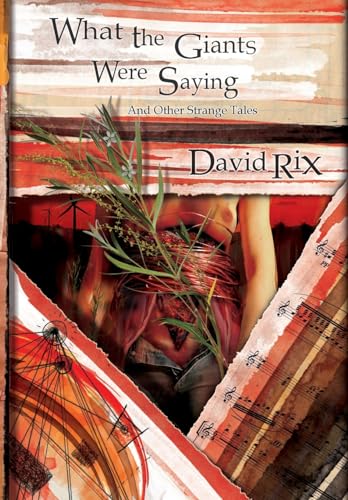 What the Giants were Saying and Other Strange Tales: Revised and Expanded Edition (Hardcover)