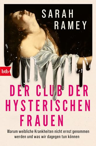 Der Club der hysterischen Frauen: Warum weibliche Krankheiten nicht ernst genommen werden und was wir dagegen tun können (German Edition)