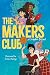 The Makers Club: A Graphic ...