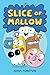 Slice of Mallow Vol. 1