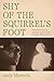Shy of the Squirrel's Foot by Andy Martrich
