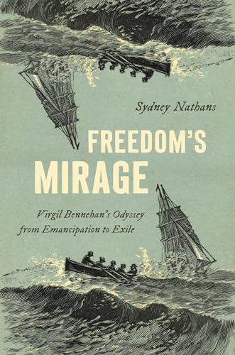 Freedom's Mirage: Virgil Bennehan's Odyssey from Emancipation to Exile (Critical Indigeneities)