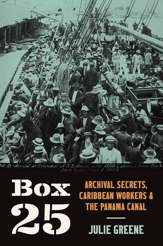 Box 25: Archival Secrets, Caribbean Workers, and the Panama Canal (Paperback)