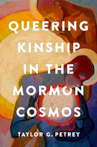 Queering Kinship in the Mormon Cosmos (Hardcover)