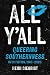 All Y'all: Queering Southernness in US Fiction, 1980–2020